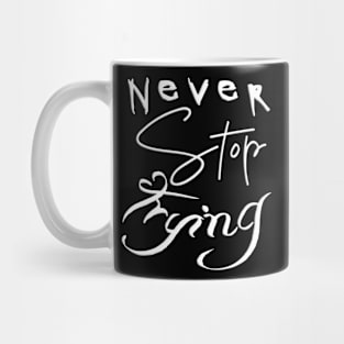 Never Stop Trying Mug